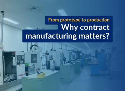 why contract manufacturing matters